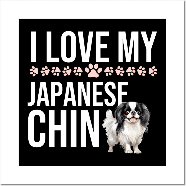 I Love My Japanese Chin Wall Art by The Jumping Cart